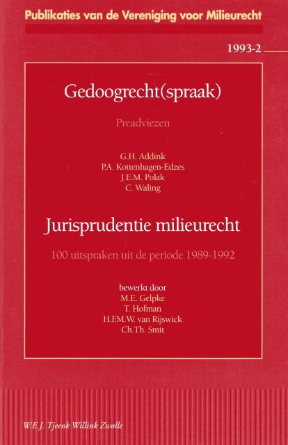 Addink, G.H. ... [et al.]; Gelpke, M.E. ... [et al.] - Gedoogrecht(spraak) : preadviezen / Jurisprudentie milieurecht : 100 uitspraken uit de periode 1989-1992.