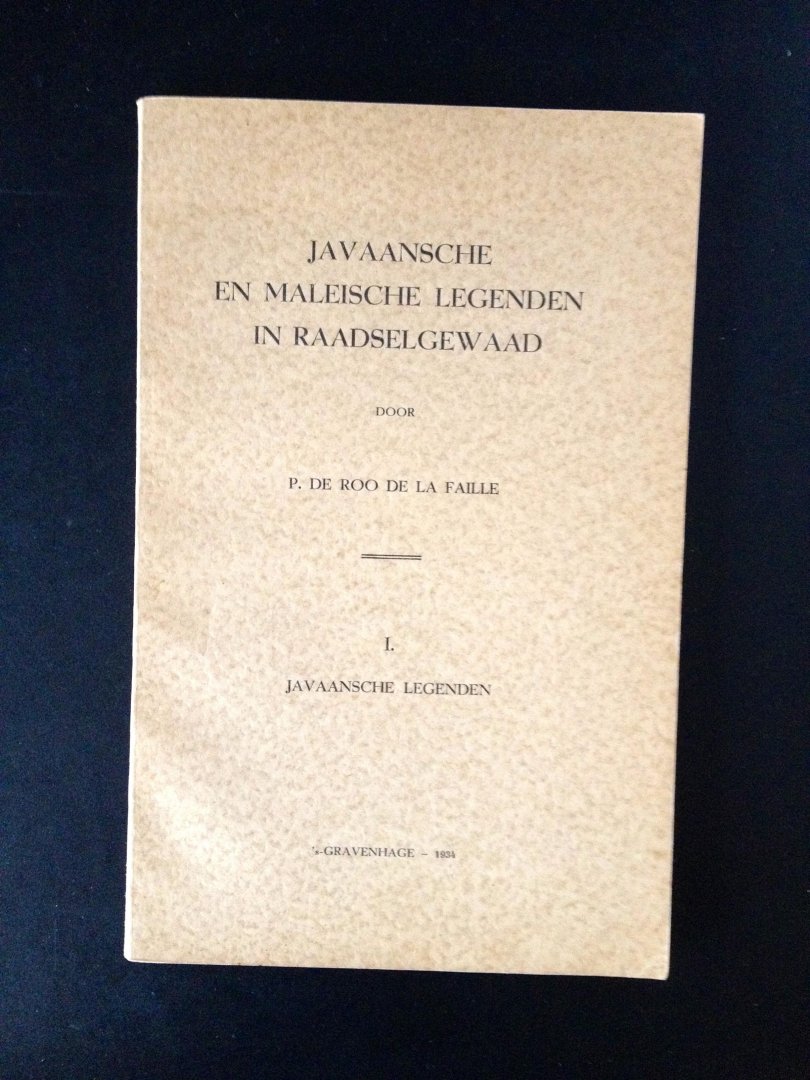 Roo de la Faille P. - Javaansche en Maleische legenden in raadselgewaad.deel 1.