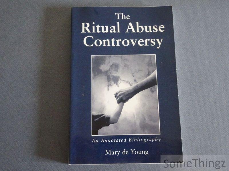 Mary de Young. - The Ritual Abuse Controversy: An Annotated Bibliography.