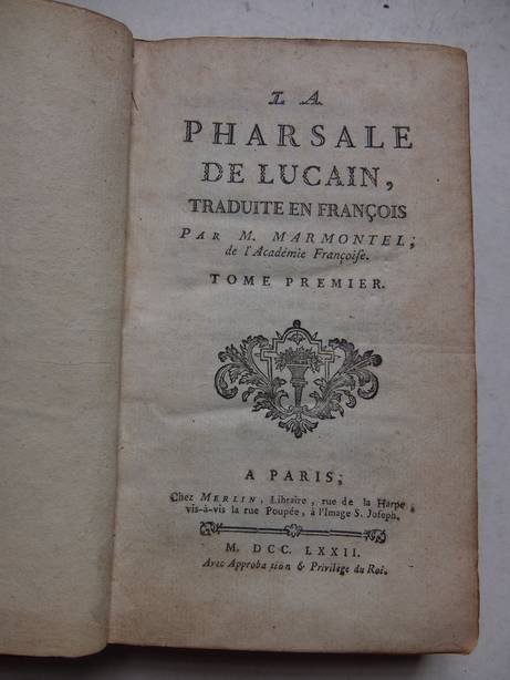 Lucian. - La Pharsale de Lucain, traduite en François Par M. Marmontel, de l'Académie Françoise. I, II.