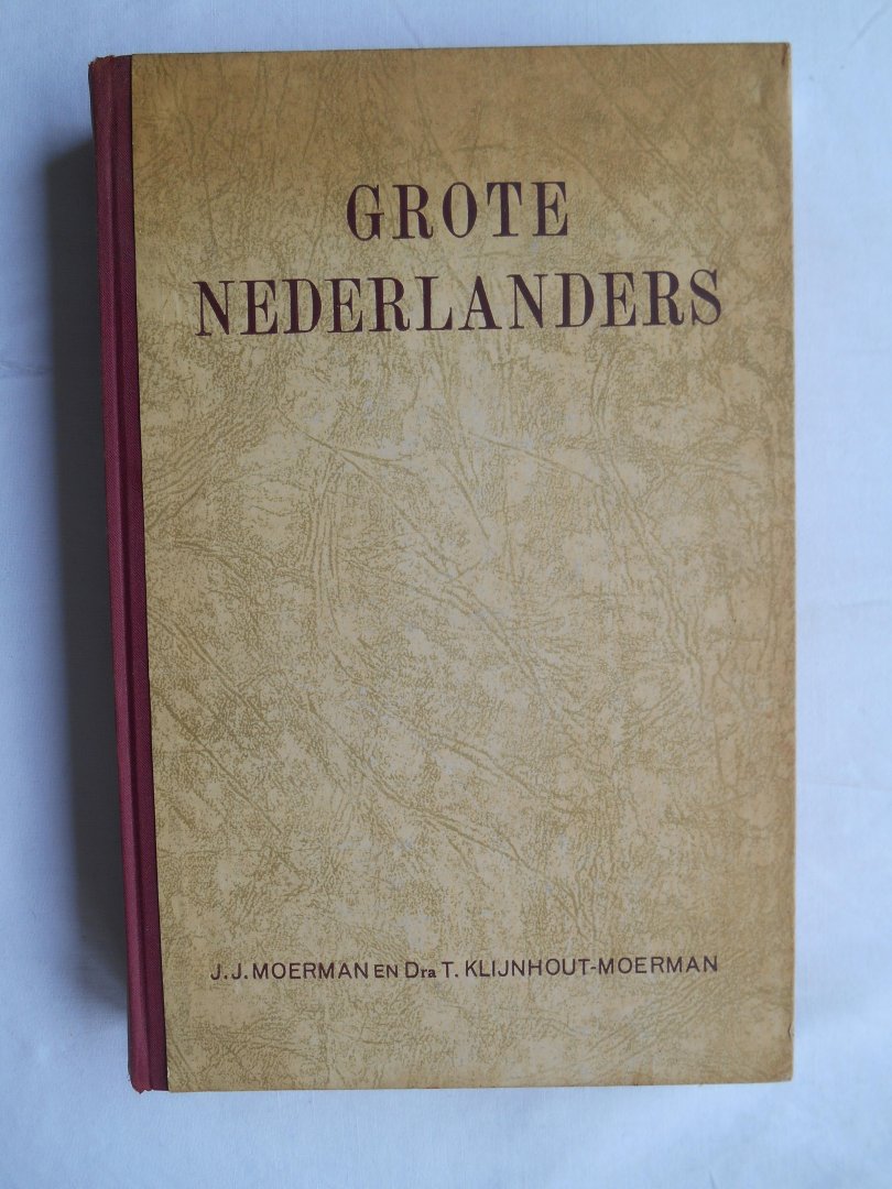 Moerman, J.J. & Dra. T. Klijnhout-Moerman - Grote Nederlanders (van voor 1900)