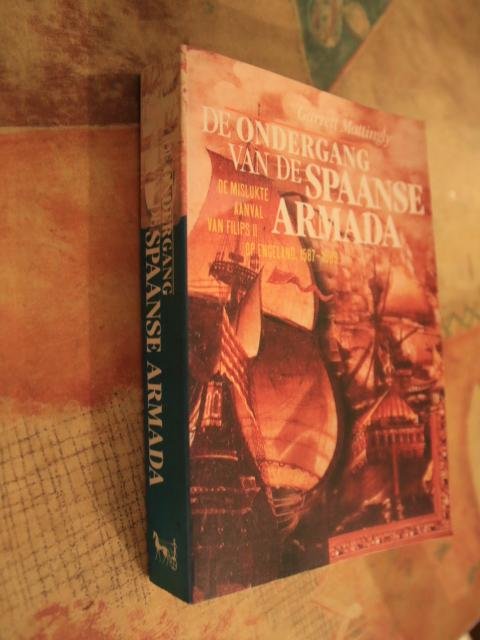 Mattingly, Garrett - De ondergang van de Spaanse Armada De mislukte aanval van Filips II op Engeland, 1587-1589