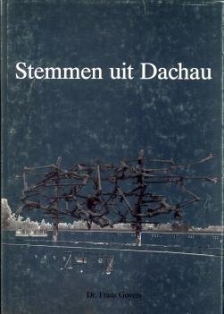 GOVERS, DR. FRANS - Stemmen uit Dachau. 'Ter ere van de doden en ter waarschuwing voor de levenden