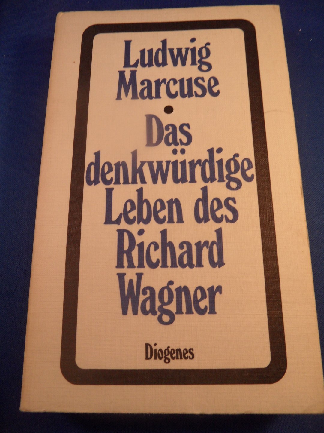 Marcuse Ludwig - Das denkwürdige Leben des Richard Wagner