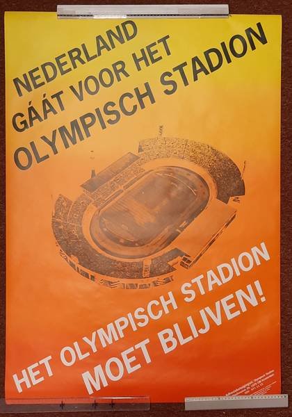 SEELEMAN, INGEBORG (ONTWERP). - Nederland gaat voor het Olympisch Stadion. Het Olympisch Stadion moet blijven.