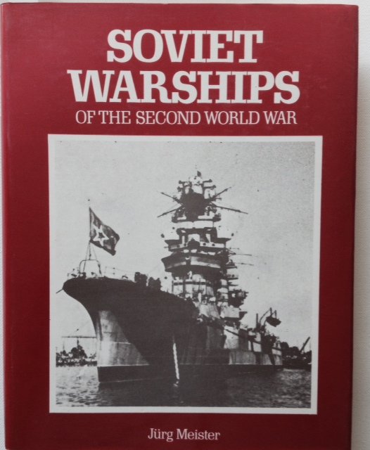 Meister, J. - Soviet Warships of the Second World War.