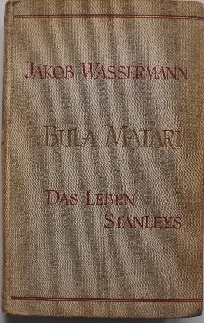 Wassermann Jakob - Bula Matari Das Leben Stanleys