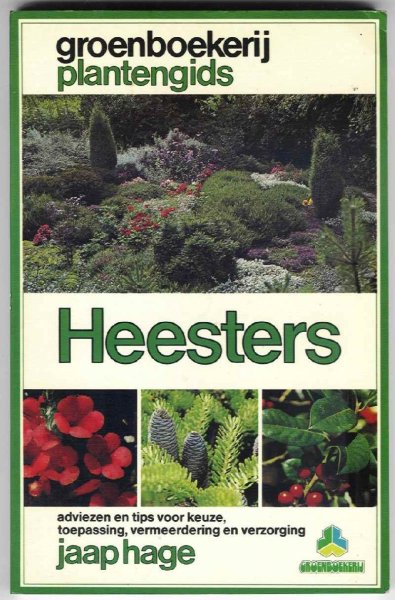 Hage, Jaap - Heesters / adviezen en tips voor keuze, toepassing, vermeerdering en verzorging