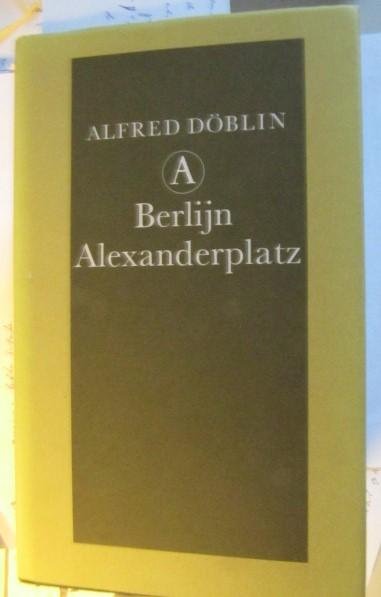 Döblin Alfred ( 1878-1957 ) - Berlijn Alexanderplatz