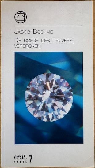 Boehme, Jacob / J.L.G. de Hartog-Meyjes - DE ROEDE DES DRIJVERS VERBROKEN. Een bloemlezing uit het werk van Jacob Boehme