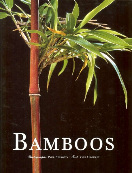 Starosta, Paul (photographs) Crouzet, Yves (text) - Bamboos