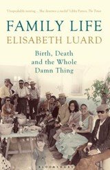 Family Life - Birth, Death and the Whole Damn Thing
