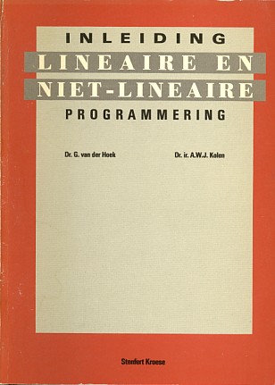 Hoek, Dr.G. van der / Kolen, Dr.ir. A.W.J. - Inleiding lineaire niet-lineaire programmering