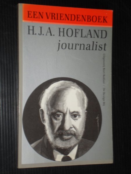Woltz, W.samenstelling - H.J.A.Hofland, journalist, Een vriendenboek