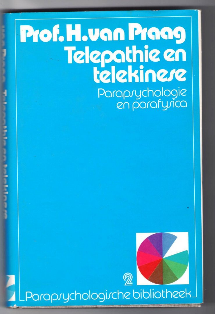 Praag, Prof H. van - Telepathie en telikinese - Parapsychologie en parafysica