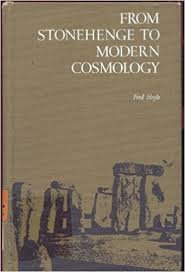 Hoyle, Fred - From Stonehenge to modern cosmology