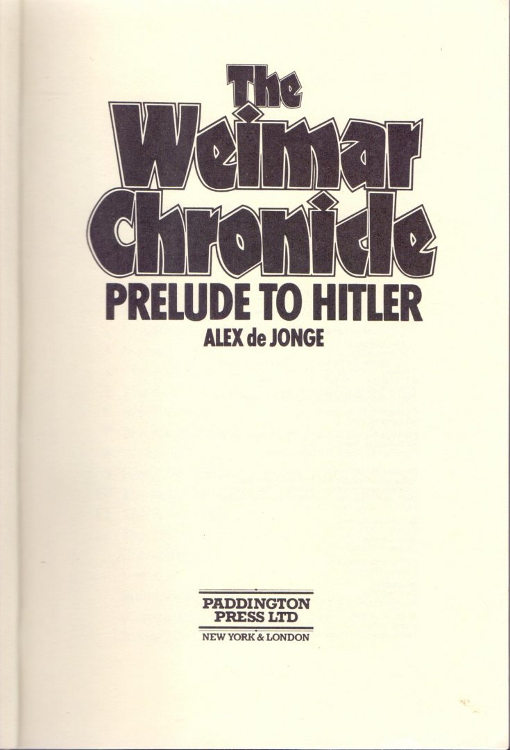 De Jonge, Alex (ds1254) - The Weimar Chronicle, prelude to Hitler