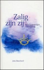 Blanchard; John - Zalig zijn zij; De zaligsprekingen voor vandaag