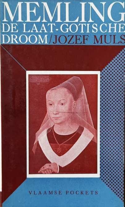 MULS jozef - Memling, de laat-gotische droom
