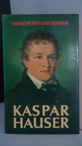 Manen, Hans Peter - Kaspar Hauser.