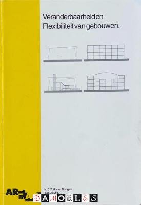C.T.H. Van Rongen - Veranderbaarheid en Flexibiliteit van gebouwen