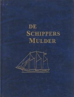 MULDER, G.J - De schippers Mulder. Hun schepen en hun stamboom