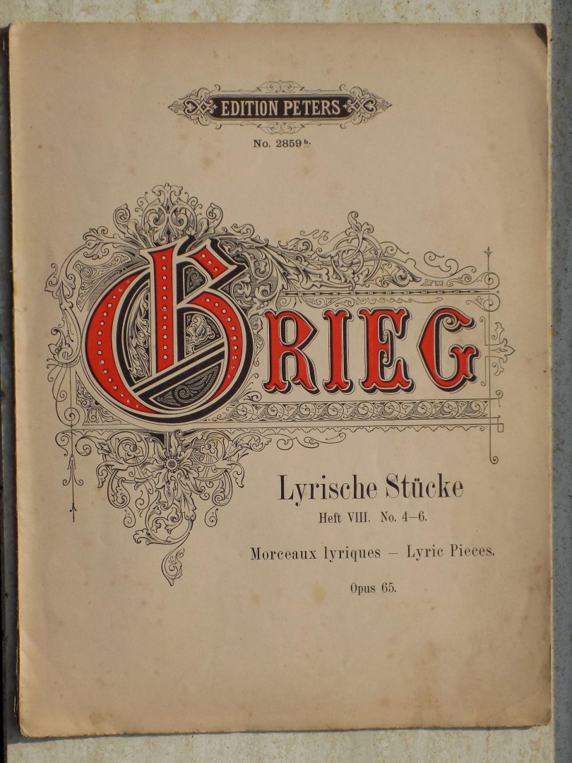 Adolf Ruthardt [ Mit Fingersatz versehen von] - GRIEG LYRISCHE STUCKE Heft VIII.No. 4-6.Morceaux lyriques-Lyric Pieces.Opus 65.