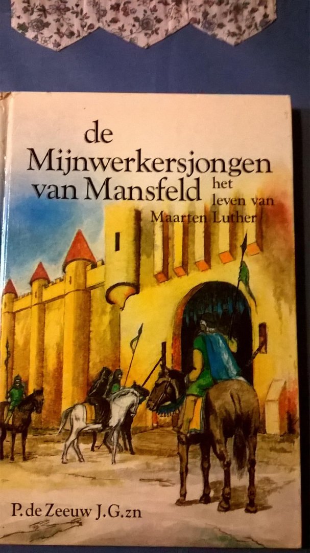 Zeeuw de P. J.G. zn. - De mijnwerkersjongen van Mansfeld