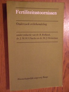 Rolland, R; Ubachs, J.M.H; Heineman, M.J. - Fertiliteitsstoornissen. Onderzoek en behandeling