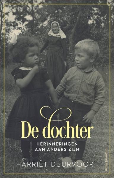DUURVOORT, HARRIËT. - De dochter. Herinneringen aan anders zijn.