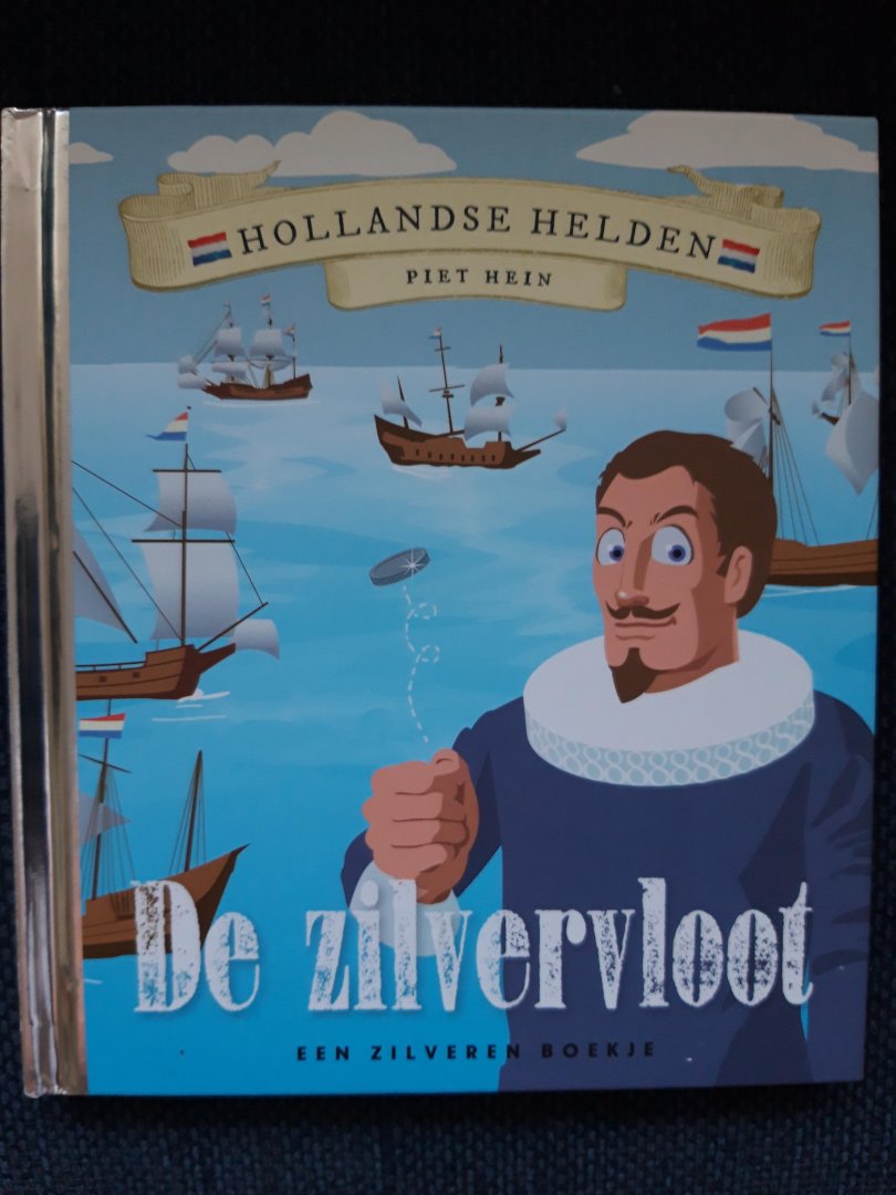 Smit, Peter - Gouden Boekje - Hollandse Helden - Piet Hein - De Zilvervloot - zilveren boekje