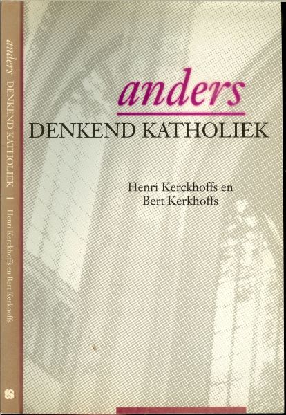 Kerckhoffs, Henri & Kerckhoffs, Bert Omslagontwerp : Studio Herman Bade - Anders denkend Katholiek .. In de jaren '70 leidde de opkomen polarisatie onder Nederlandse katholieken tot de oprichting van een commisie pluriformiteit