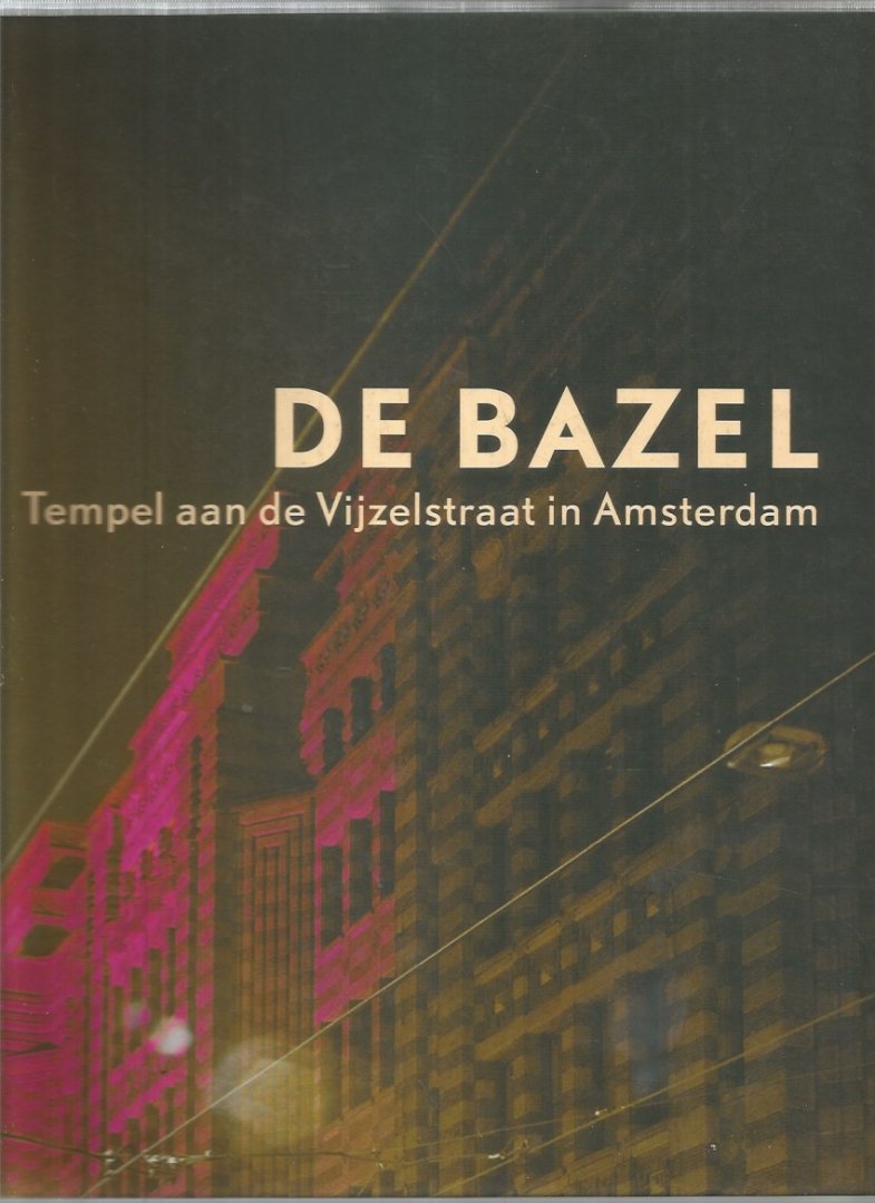 Marielle Hageman e.v.a. - De Bazel, Tempel aan de Vijzelstraat in Amsterdam