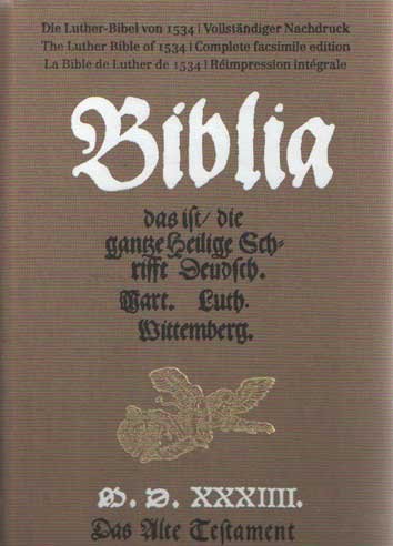  - Biblia, das ist, die gantze heilige Schrifft Deutsch. Das alte Testament / Das Neue Testament / Die Luther-Bibel von 1534 - Das Buch der Bücher
