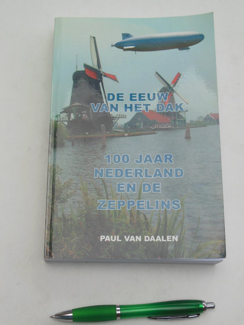 Daalen, P.L. van - 100 jaar Nederland en de Zeppelins