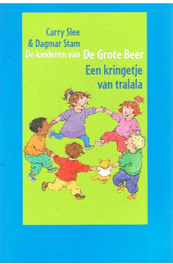Slee, Carry en Stam, Dagmar (tekeningen) - De kinderen van De Grote Beer - Een kringetje van tralala - groep 1