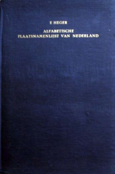 E.Heger - Alfabetische Plaatsnamenlijst van Nederland