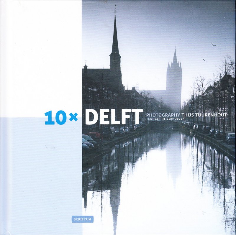 Verhoeven,  Gerrit & G. Verhoeven - 10x Delft - fotoboek van een bijzondere stad