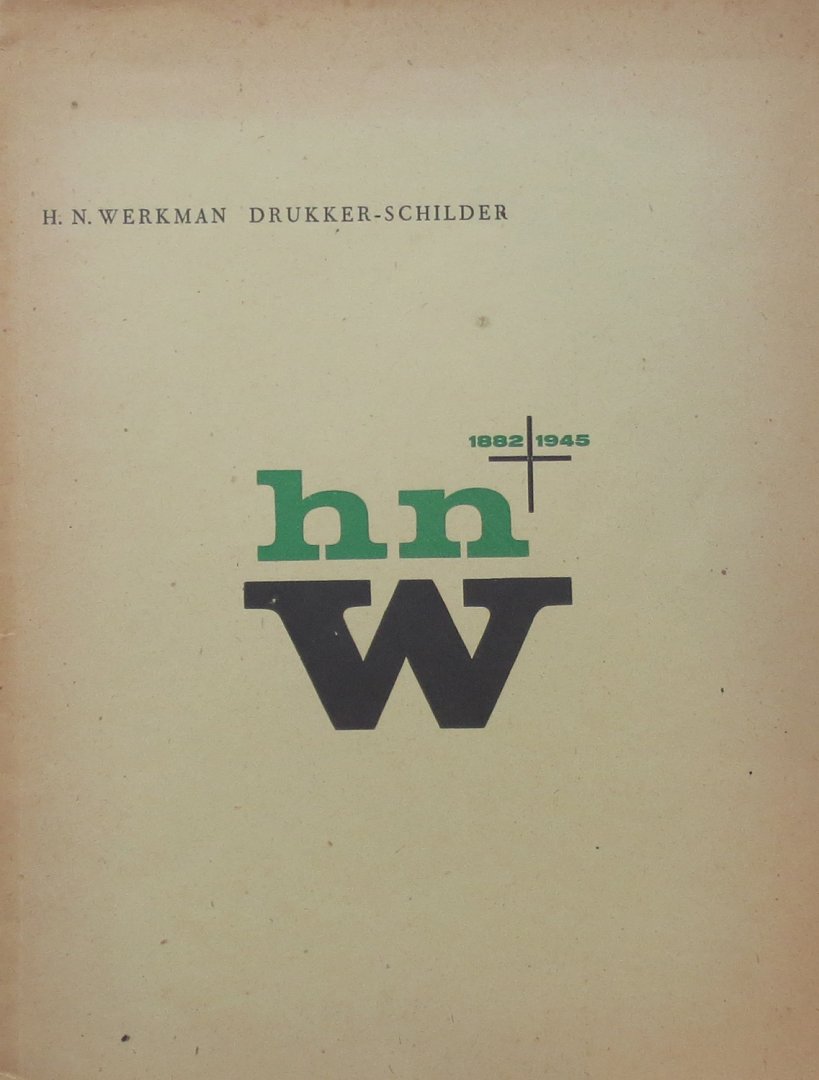 Werkman, H.N. Stedelijk Museum, Dick Elffers (typography) - Catalogus H.N. Werkman Drukker-schilder Groningen : catalogus tentoonstelling Stedelijk Museum Amsterdam, 24 november tot 17 december 1945