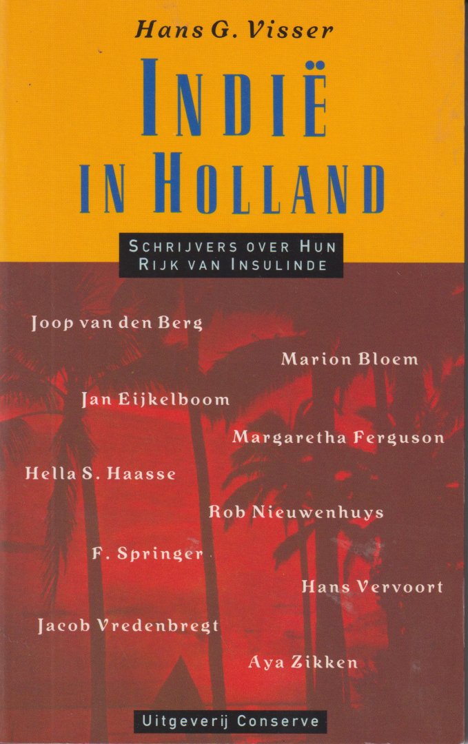 Visser naar een idee van Petrus Abraham Willibrordus 'Peter' van Zonneveld (Leiden, 3 september 1948 – Ouderkerk aan de Amstel, 20 november 2025), Hans G. - Indie in Holland - Schrijvers oover Hun Rijk van Insulinde - Rob Nieuwenhuys Hella S. Haasse Aya Zikken Margaretha Ferguson Jan Eijkelboom Jacob Vredenbregt Joop van den Berg F. Springer Hans Vervoort Marion Bloem