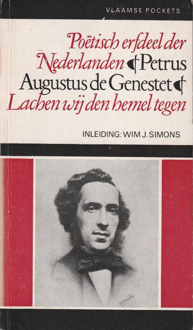 Genestet, Petrus Augustus de - Lachen wij de hemel tegen : [gedichten] / verz. en ingel. door Wim J. Simons