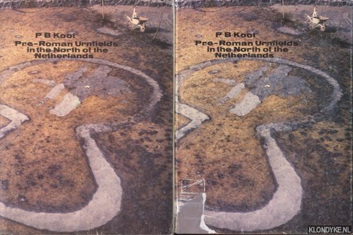 Kooi, P.B. - Pre-Roman Urnfields in the North of the Netherlands (2 delen)