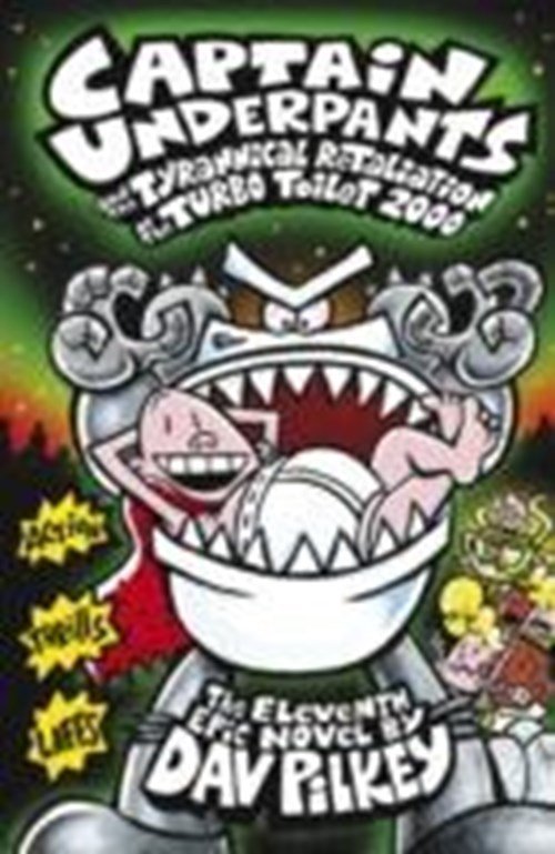 Dav Pilkey - Captain Underpants and the Tyrannical Retaliation of the Turbo Toilet 2000