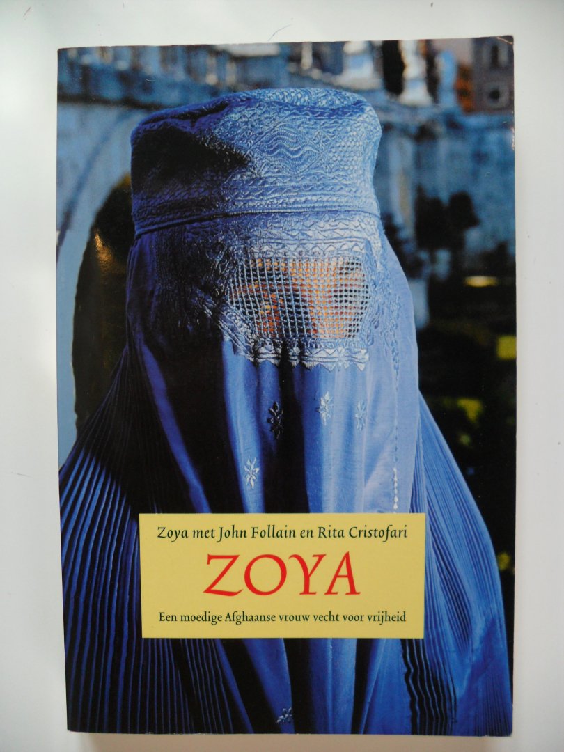 Zoya - Zoya / een Afghaanse vrouw  in haar strijd voor vrijheid