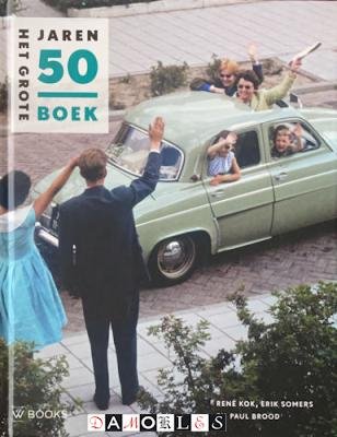 René Kok, Erik Somers, Paul Brood - Het Grote Jaren 50 Boek