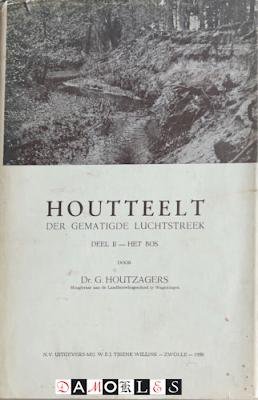 G. Houtzagers - Houtteelt der gematigde luchtstreek deel II: Het Bos