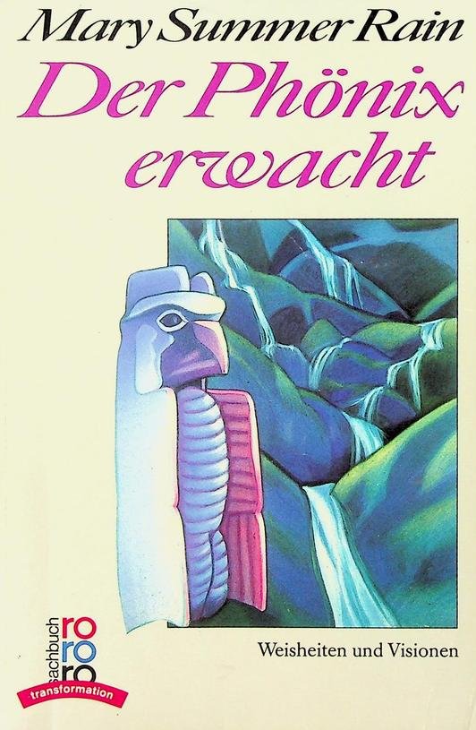 Summer Rain, Mary - Der Phönix erwacht. Weisheiten und Visionen