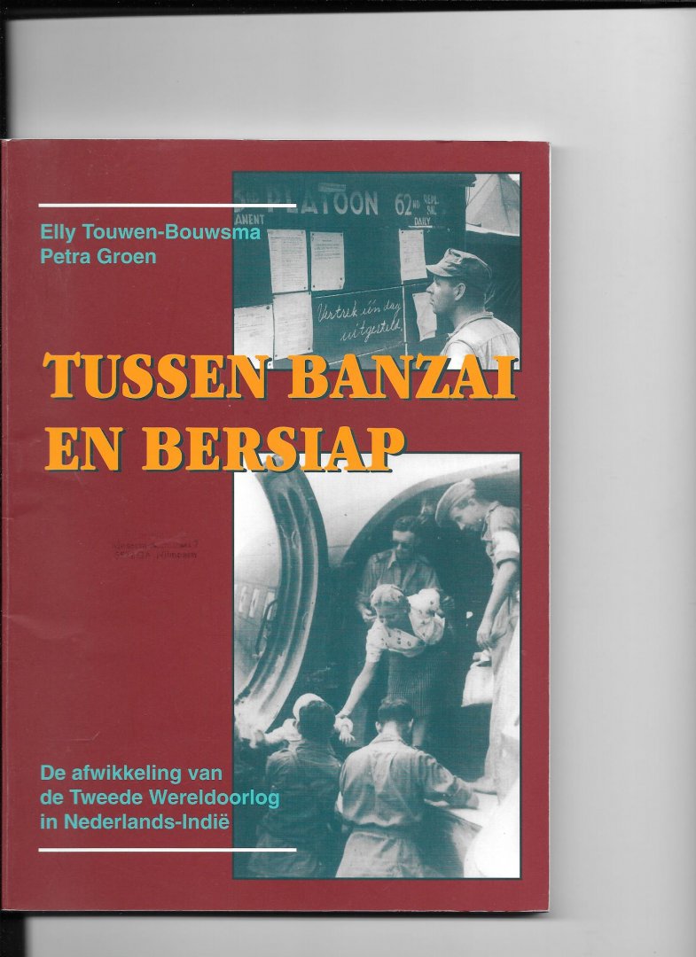 Touwen-Bouwsma, E. - Tussen banzai en bersiap / druk 1