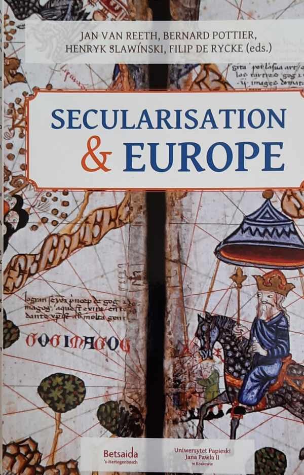 Jan M.F. van Reeth, Bernard Pottier, Henryk Sławiński, Filip De Rycke - Secularisation & Europe