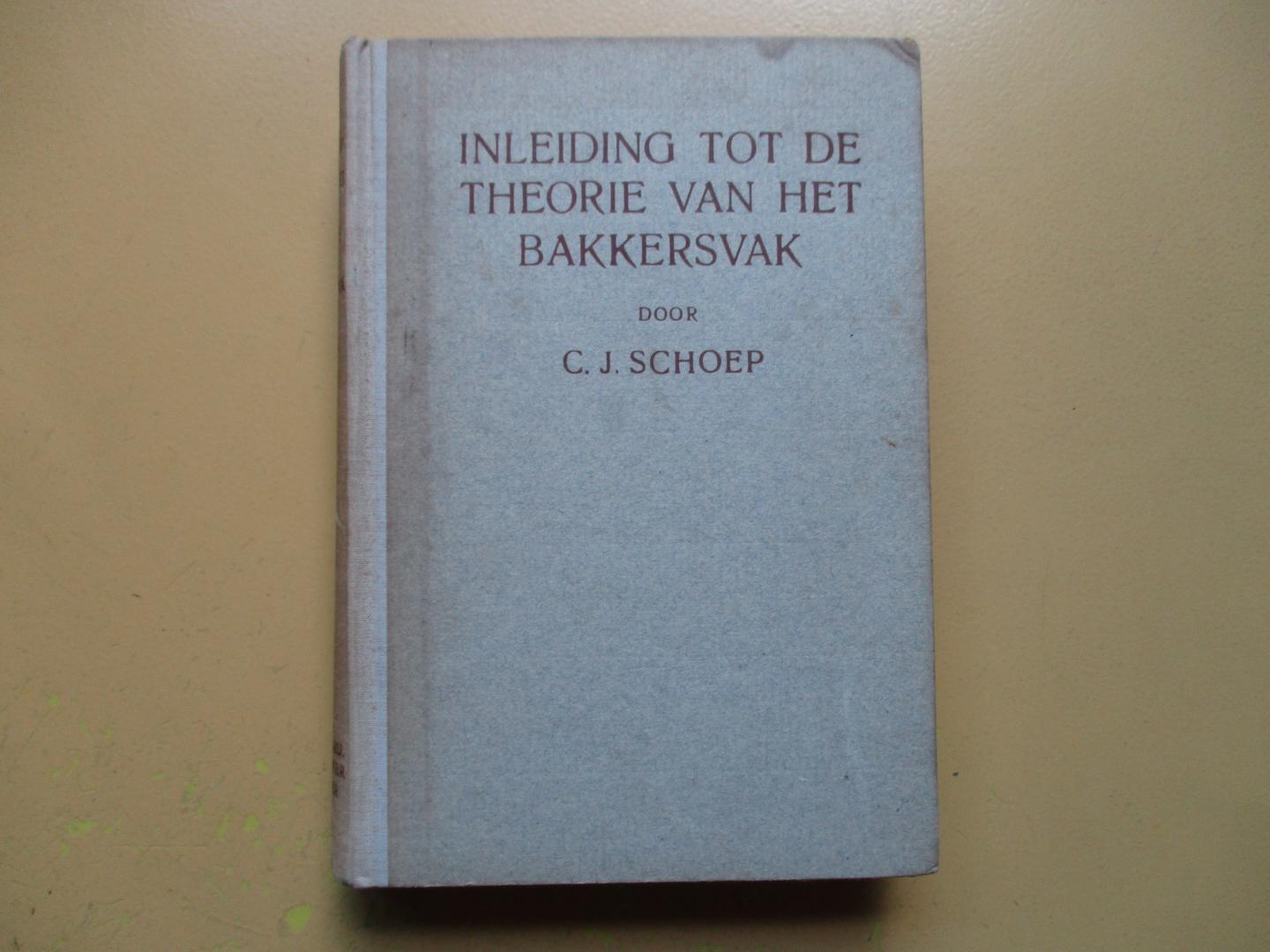 Schoep, C. J. - Inleiding tot de theorie van het Bakkersvak